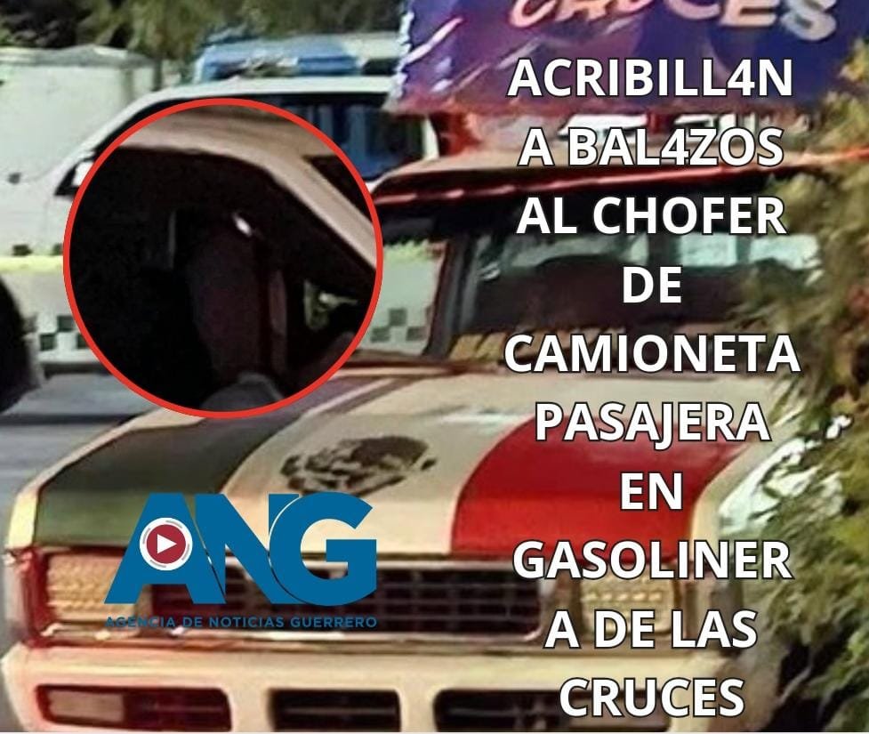 Acribill4n a bal4zos al chofer de camioneta pasajera en gasolinera de Las Cruces