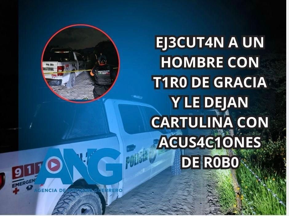 Ejecutan a un hombre con tiro de gracia y le dejan cartulina con acusaciones de robo