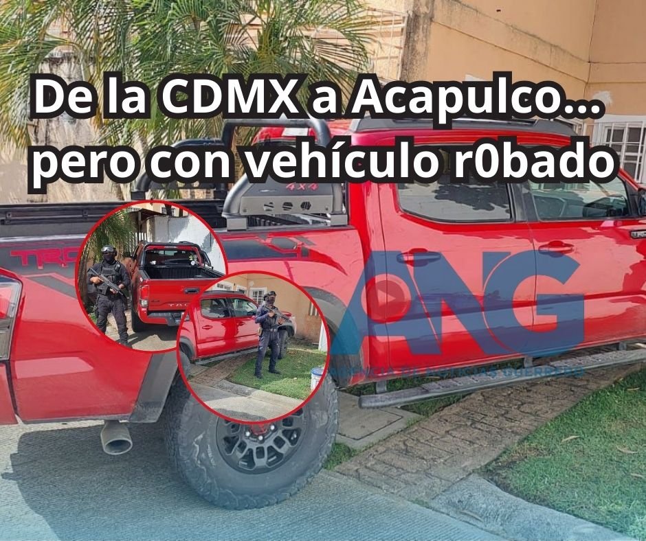 De la CDMX a #Acapulco… pero con vehículo robado