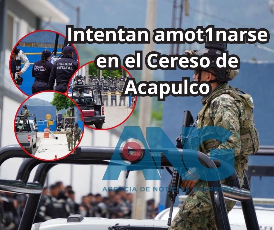 Intentan amotinarse en el Cereso de Acapulco