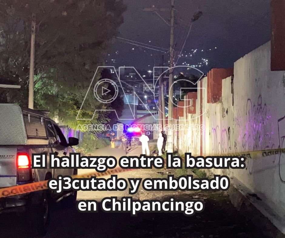 El hallazgo entre la basura: ej3cutado y emb0lsad0 en Chilpancingo
