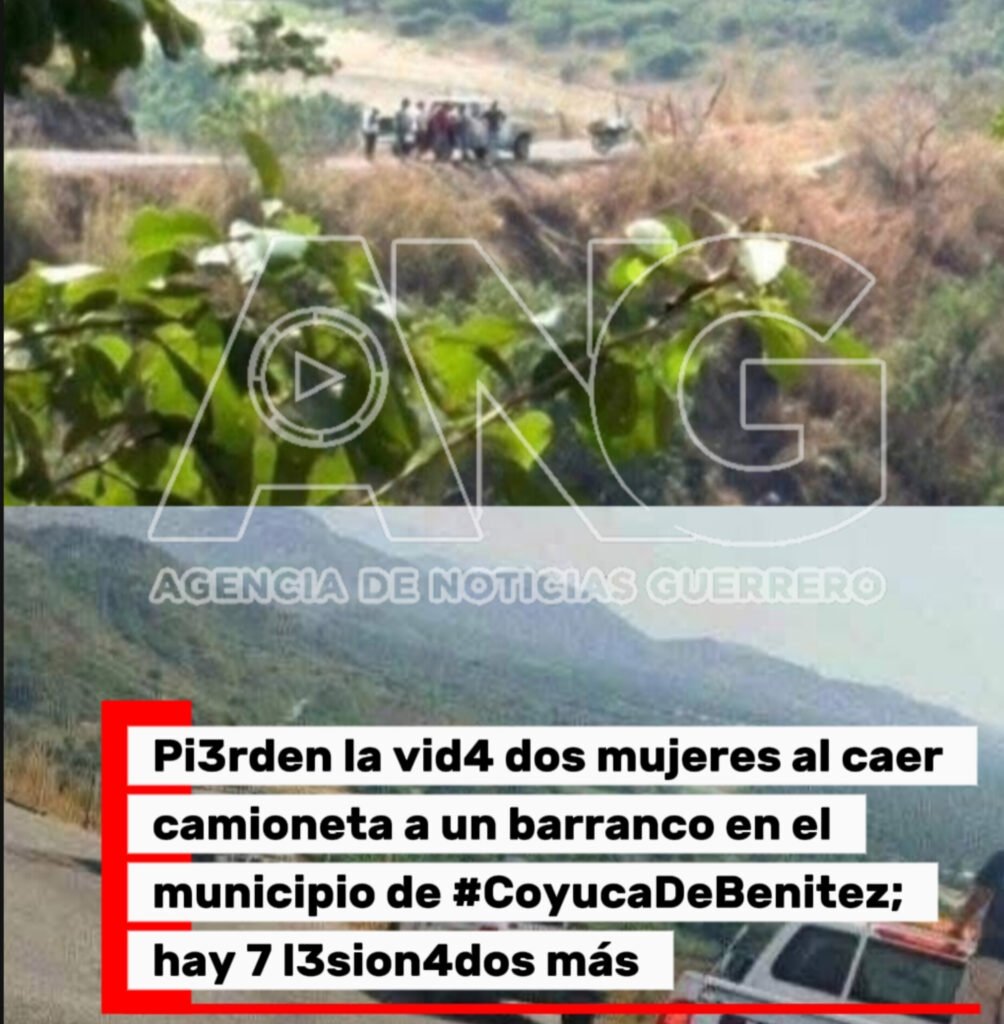 Pi3rden la vid4 dos mujeres al caer camioneta a un barranco en el municipio de #CoyucaDeBenitez; hay 7 l3sion4dos más