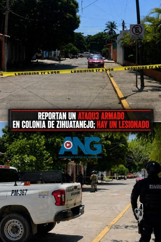 Reportan un ataqu3 armad0 en colonia de Zihuatanejo; hay un lesionado