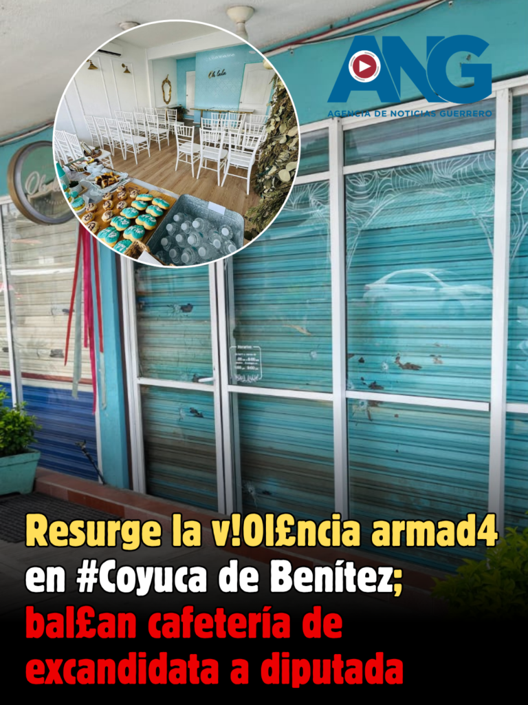 ‼️ Resurge la v!0l£ncia armad4 en #Coyuca de Benítez; bal£an cafetería de excandidata a diputada