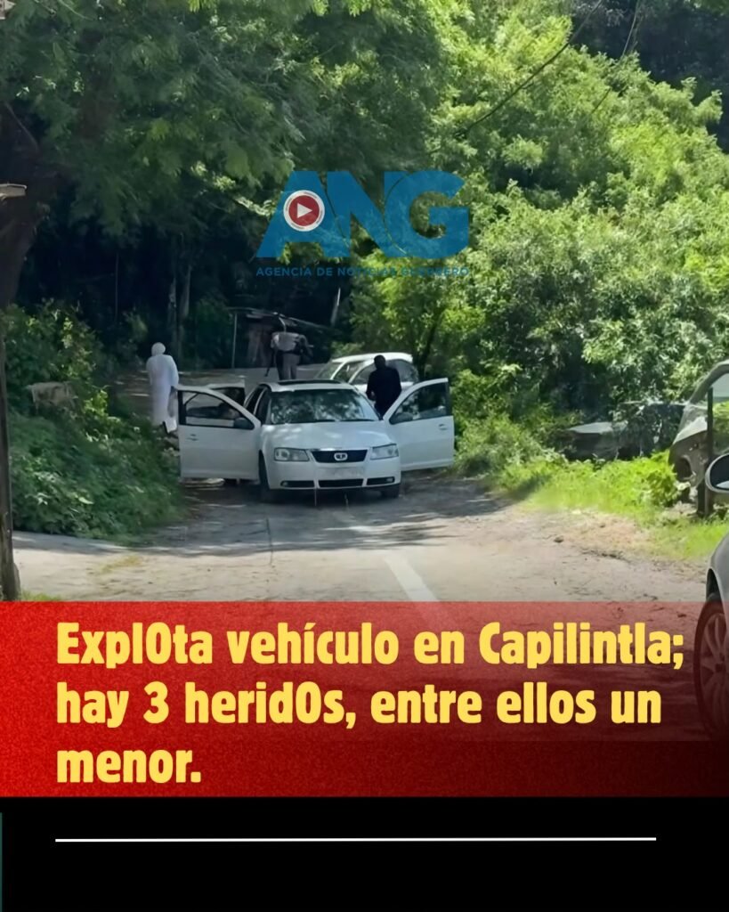 📍#Taxco | ‼️Expl0ta vehículo en Capilintla; hay 3 herid0s, entre ellos un menor.