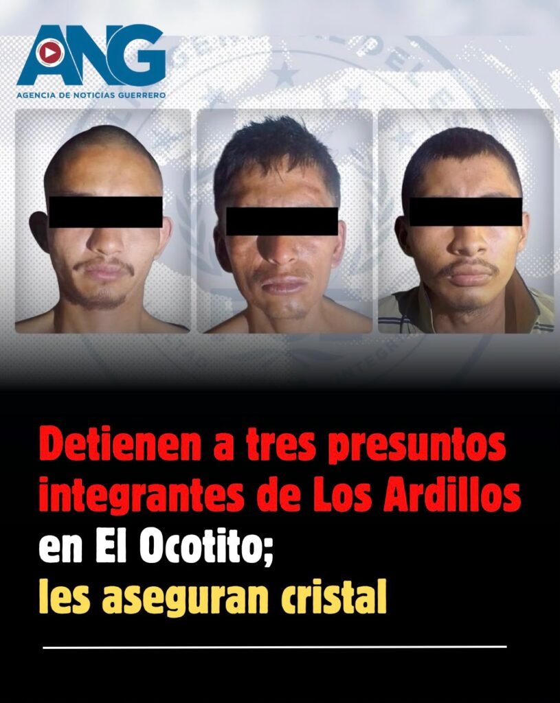 ‼️ Detienen a tres presuntos integrantes de Los Ardillos en El Ocotito; les aseguran cristal